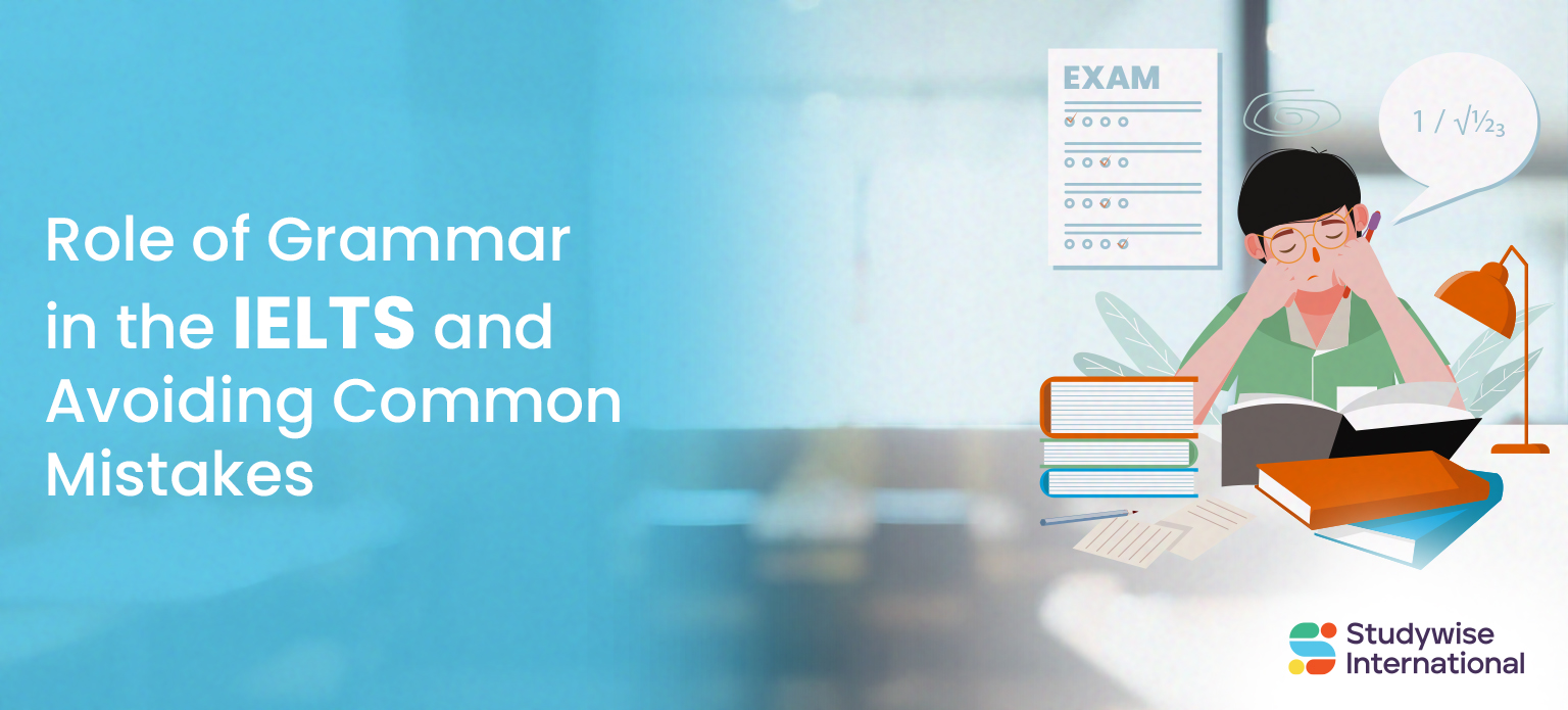 Role of Grammar in the IELTS and Avoiding Common Mistakes