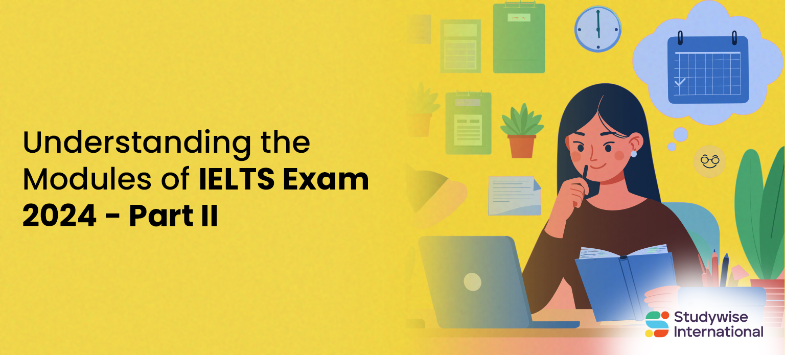 Understanding the Modules of IELTS Exam 2024 - Part II