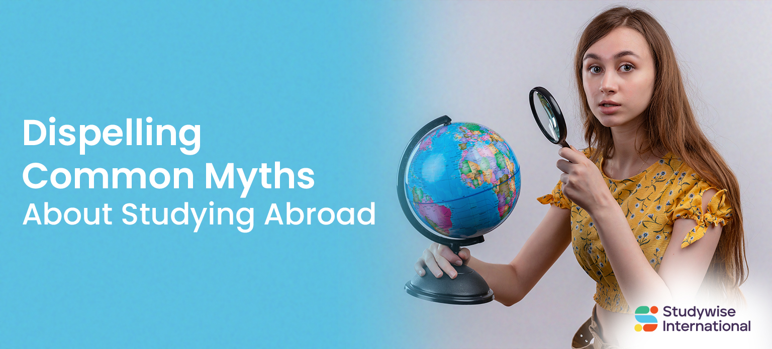 Dispelling Common Myths About Studying Abroad