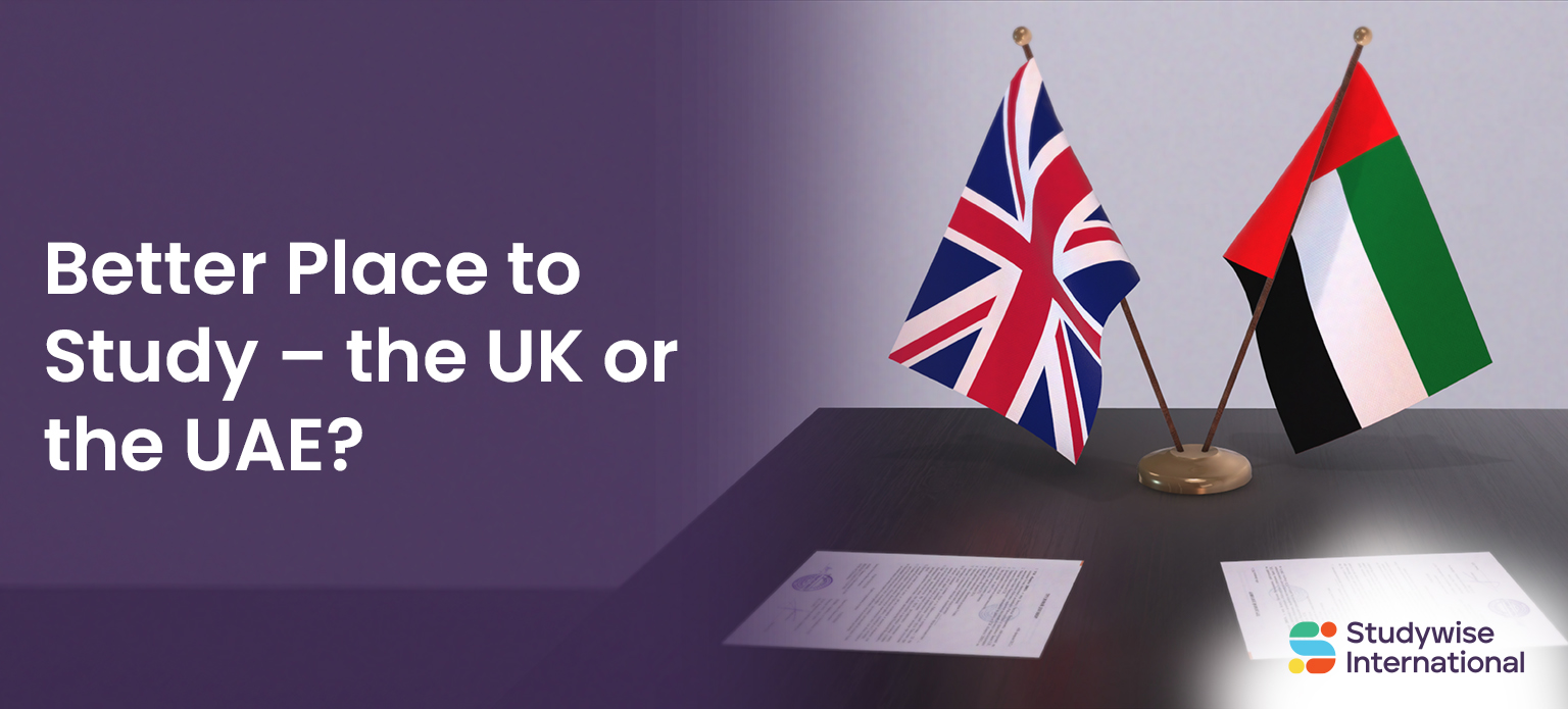 Better Place to Study – the UK or the UAE