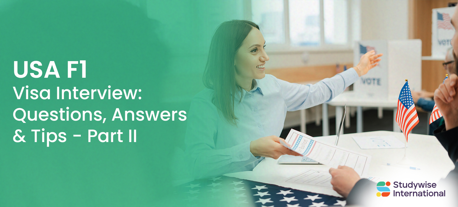 USA F1 Visa Interview Questions, Answers & Tips - Part II