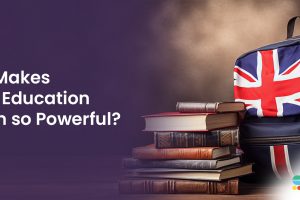 What Makes the UK Education System so Powerful